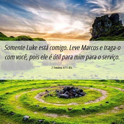 Picture 06 - 2 Timóteo 4:11 BSL - Somente Luke está comigo. Leve Marcos e traga-o - Bible Verse Picture
