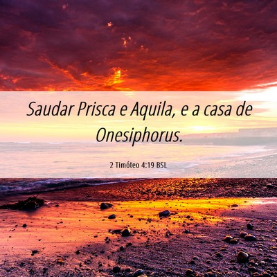 Picture 06 - 2 Timóteo 4:19 BSL - Saudar Prisca e Aquila, e a casa de - Bible Verse Picture