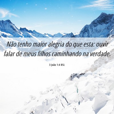 Picture 06 - 3 João 1:4 BSL - Não tenho maior alegria do que esta: ouvir falar - Bible Verse Picture