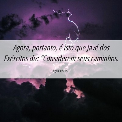 Picture 06 - Ageu 1:5 BSL - Agora, portanto, é isto que Javé dos Exércitos - Bible Verse Picture