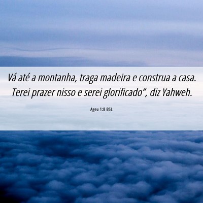 Picture 06 - Ageu 1:8 BSL - Vá até a montanha, traga madeira e construa a - Bible Verse Picture