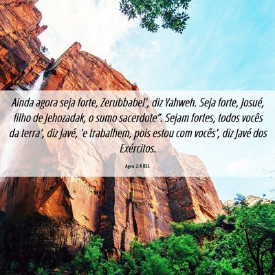 Picture 06 - Ageu 2:4 BSL - Ainda agora seja forte, Zerubbabel', diz Yahweh. - Bible Verse Picture