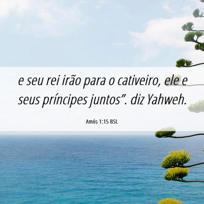 Picture 06 - Amós 1:15 BSL - e seu rei irão para o cativeiro, ele e seus - Bible Verse Picture
