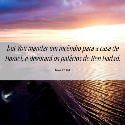 Picture 06 - Amós 1:4 BSL - but Vou mandar um incêndio para a casa de - Bible Verse Picture