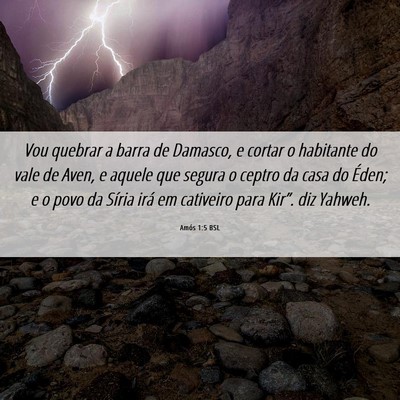 Picture 06 - Amós 1:5 BSL - Vou quebrar a barra de Damasco, e cortar o - Bible Verse Picture
