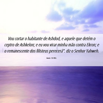 Picture 06 - Amós 1:8 BSL - Vou cortar o habitante de Ashdod, e aquele que - Bible Verse Picture