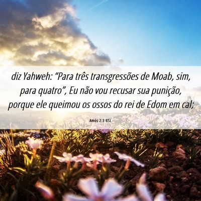 Picture 06 - Amós 2:1 BSL - diz Yahweh: “Para três transgressões de Moab, - Bible Verse Picture