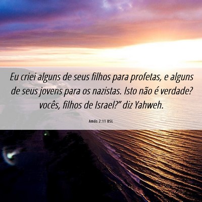 Picture 06 - Amós 2:11 BSL - Eu criei alguns de seus filhos para profetas, e - Bible Verse Picture