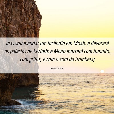 Picture 06 - Amós 2:2 BSL - mas vou mandar um incêndio em Moab, e devorará - Bible Verse Picture