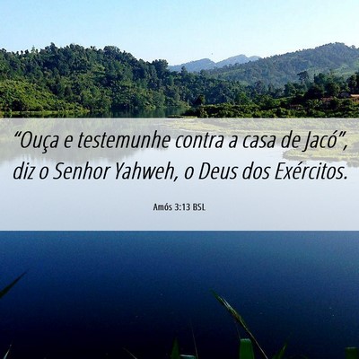 Picture 06 - Amós 3:13 BSL - “Ouça e testemunhe contra a casa de Jacó”, - Bible Verse Picture