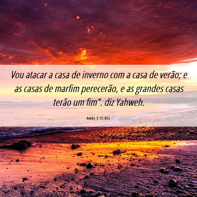 Picture 06 - Amós 3:15 BSL - Vou atacar a casa de inverno com a casa de - Bible Verse Picture