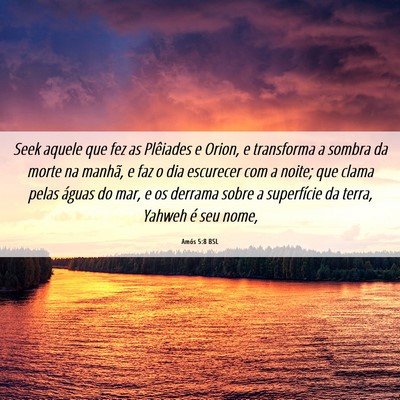Picture 06 - Amós 5:8 BSL - Seek aquele que fez as Plêiades e Orion, e - Bible Verse Picture