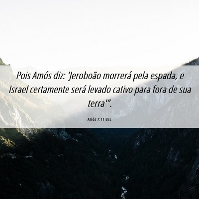 Picture 06 - Amós 7:11 BSL - Pois Amós diz: 'Jeroboão morrerá pela espada, - Bible Verse Picture