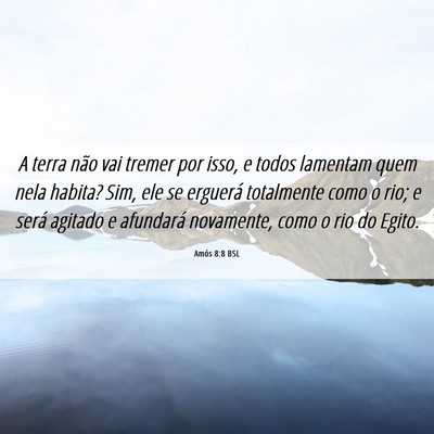 Picture 06 - Amós 8:8 BSL - A terra não vai tremer por isso, e todos - Bible Verse Picture