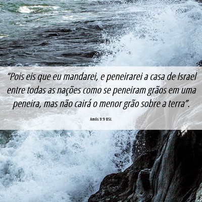 Picture 06 - Amós 9:9 BSL - “Pois eis que eu mandarei, e peneirarei a casa - Bible Verse Picture