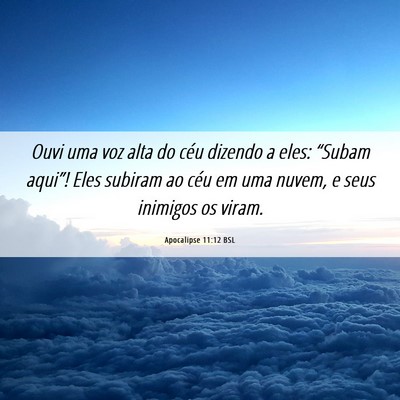 Picture 06 - Apocalipse 11:12 BSL - Ouvi uma voz alta do céu dizendo a eles: - Bible Verse Picture