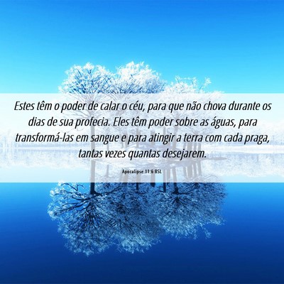 Picture 06 - Apocalipse 11:6 BSL - Estes têm o poder de calar o céu, para que não - Bible Verse Picture