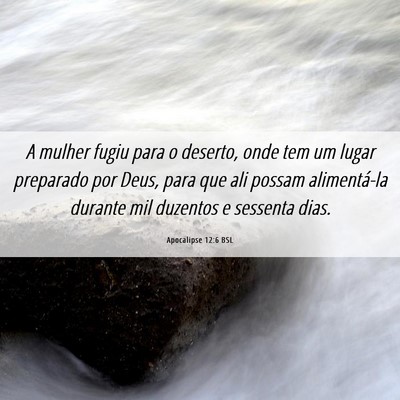 Picture 06 - Apocalipse 12:6 BSL - A mulher fugiu para o deserto, onde tem um lugar - Bible Verse Picture