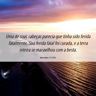 Picture 06 - Apocalipse 13:3 BSL - Uma de suas cabeças parecia que tinha sido - Bible Verse Picture