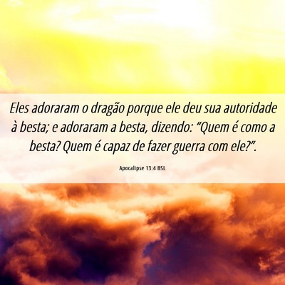 Picture 06 - Apocalipse 13:4 BSL - Eles adoraram o dragão porque ele deu sua - Bible Verse Picture