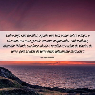 Picture 06 - Apocalipse 14:18 BSL - Outro anjo saiu do altar, aquele que tem poder - Bible Verse Picture