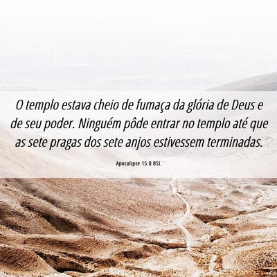 Picture 06 - Apocalipse 15:8 BSL - O templo estava cheio de fumaça da glória de - Bible Verse Picture