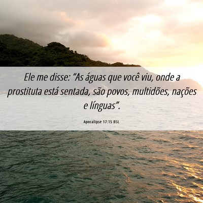 Picture 06 - Apocalipse 17:15 BSL - Ele me disse: “As águas que você viu, onde a - Bible Verse Picture