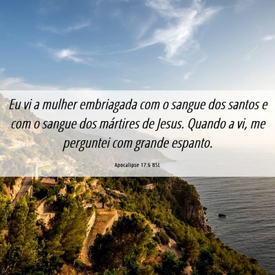 Picture 06 - Apocalipse 17:6 BSL - Eu vi a mulher embriagada com o sangue dos santos - Bible Verse Picture