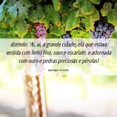 Picture 06 - Apocalipse 18:16 BSL - dizendo: 'Ai, ai, a grande cidade, ela que estava - Bible Verse Picture