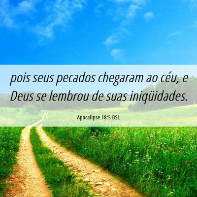 Picture 06 - Apocalipse 18:5 BSL - pois seus pecados chegaram ao céu, e Deus se - Bible Verse Picture
