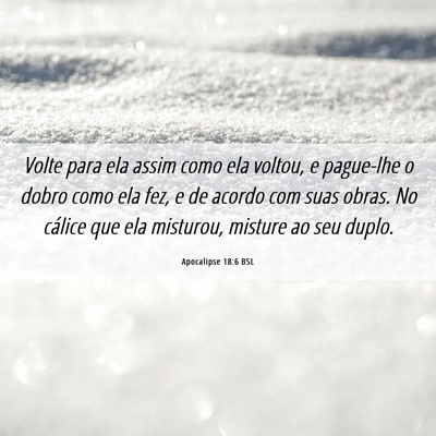 Picture 06 - Apocalipse 18:6 BSL - Volte para ela assim como ela voltou, e pague-lhe - Bible Verse Picture