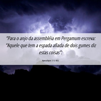 Picture 06 - Apocalipse 2:12 BSL - “Para o anjo da assembléia em Pergamum - Bible Verse Picture