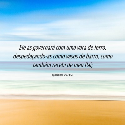 Picture 06 - Apocalipse 2:27 BSL - Ele as governará com uma vara de ferro, - Bible Verse Picture