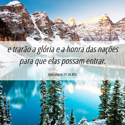 Picture 06 - Apocalipse 21:26 BSL - e trarão a glória e a honra das nações para - Bible Verse Picture