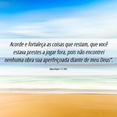 Picture 06 - Apocalipse 3:2 BSL - Acorde e fortaleça as coisas que restam, que - Bible Verse Picture