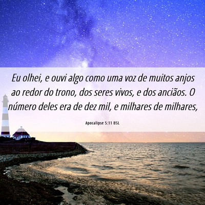 Picture 06 - Apocalipse 5:11 BSL - Eu olhei, e ouvi algo como uma voz de muitos - Bible Verse Picture
