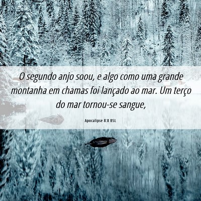 Picture 06 - Apocalipse 8:8 BSL - O segundo anjo soou, e algo como uma grande - Bible Verse Picture