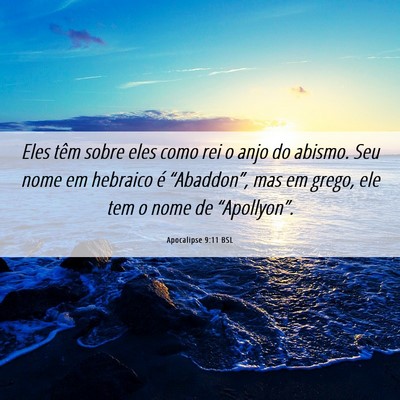Picture 06 - Apocalipse 9:11 BSL - Eles têm sobre eles como rei o anjo do abismo. - Bible Verse Picture