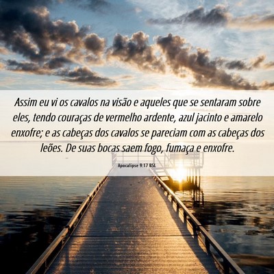 Picture 06 - Apocalipse 9:17 BSL - Assim eu vi os cavalos na visão e aqueles que se - Bible Verse Picture
