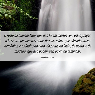 Picture 06 - Apocalipse 9:20 BSL - O resto da humanidade, que não foram mortos com - Bible Verse Picture
