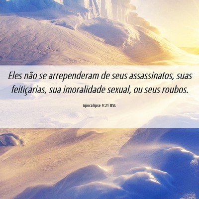 Picture 06 - Apocalipse 9:21 BSL - Eles não se arrependeram de seus assassinatos, - Bible Verse Picture