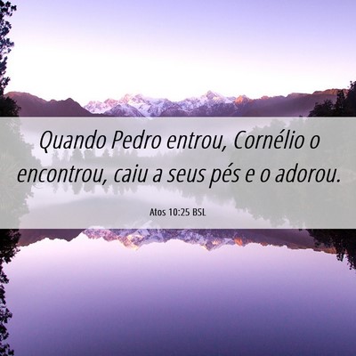 Picture 06 - Atos 10:25 BSL - Quando Pedro entrou, Cornélio o encontrou, caiu - Bible Verse Picture