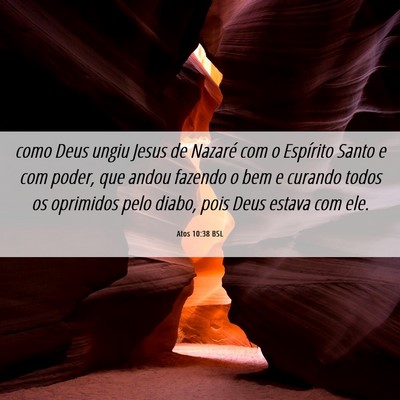 Picture 06 - Atos 10:38 BSL - como Deus ungiu Jesus de Nazaré com o Espírito - Bible Verse Picture