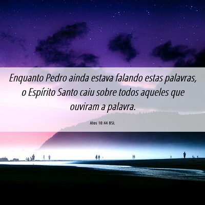 Picture 06 - Atos 10:44 BSL - Enquanto Pedro ainda estava falando estas - Bible Verse Picture