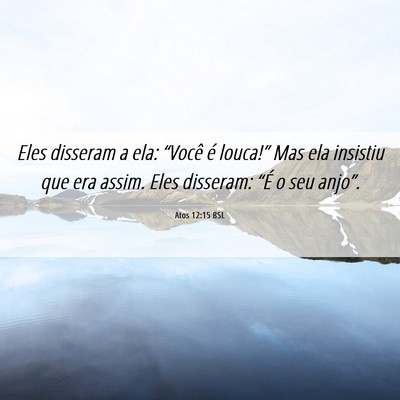 Picture 06 - Atos 12:15 BSL - Eles disseram a ela: “Você é louca!” Mas - Bible Verse Picture