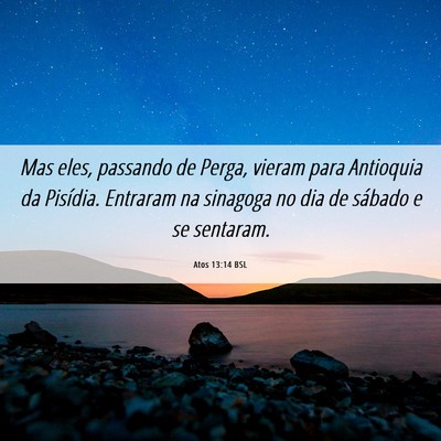Picture 06 - Atos 13:14 BSL - Mas eles, passando de Perga, vieram para - Bible Verse Picture