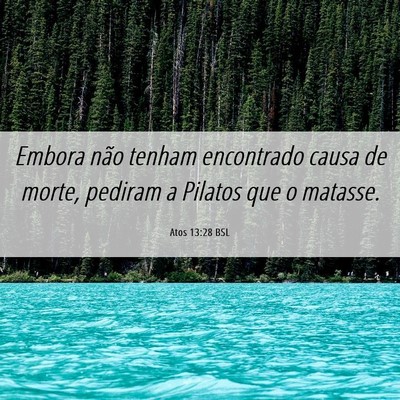 Picture 06 - Atos 13:28 BSL - Embora não tenham encontrado causa de morte, - Bible Verse Picture