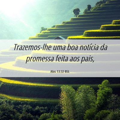 Picture 06 - Atos 13:32 BSL - Trazemos-lhe uma boa notícia da promessa feita - Bible Verse Picture