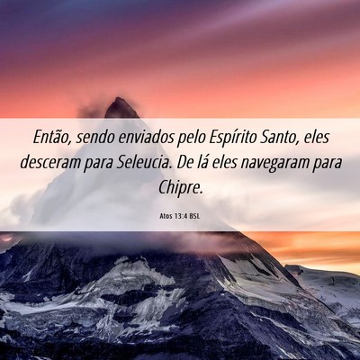 Picture 06 - Atos 13:4 BSL - Então, sendo enviados pelo Espírito Santo, eles - Bible Verse Picture