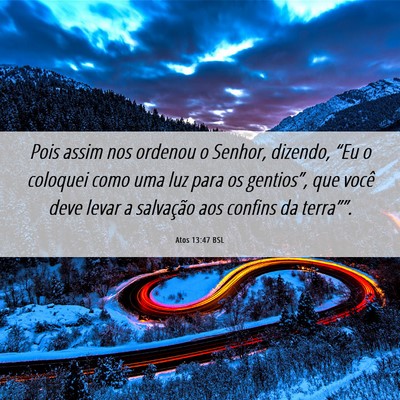 Picture 06 - Atos 13:47 BSL - Pois assim nos ordenou o Senhor, dizendo, “Eu o - Bible Verse Picture